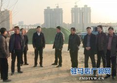 西平县委书记聂晓光督导市政工程重点项目进展情况