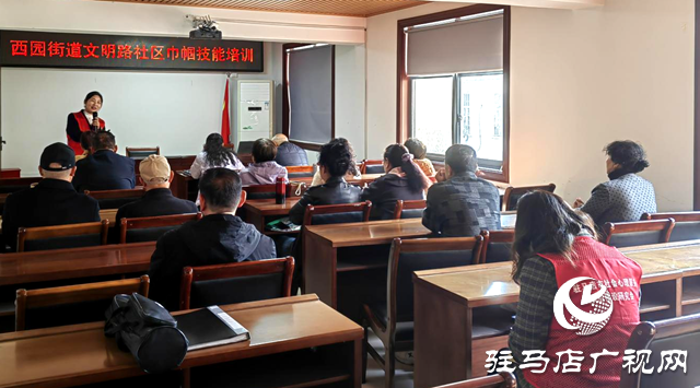 驿城区西园街道文明路社区：精准服务“送上门” 畅通就业“最后一公里”